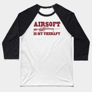 Airsoft Is My Therapy Baseball T-Shirt